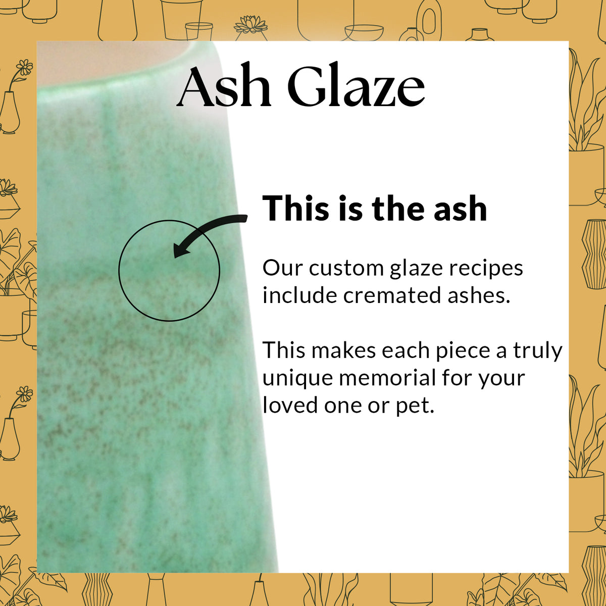 Ash glaze description. How Ahava Memorials includes ashes of loved ones or pets into the glaze of a ceramic memorial.